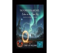 The Forbidden Archive: Echoes in the Open Sky: 2