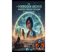 The Forbidden Archive Whispers Through the Dome
