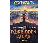 The Forbidden Atlas: The exhilarating action-packed mystery series where science meets adventure from Sam Sedgman: 2 (Isaac Turner Investigates)