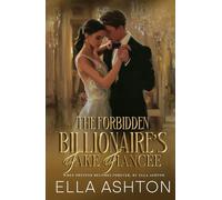 The Forbidden Billionaire's Fake Fiancée: When Pretend Becomes Forever (Coastal Elite Billionaire Romance Series)