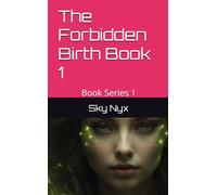 The Forbidden Birth Book 1: Book Series 1