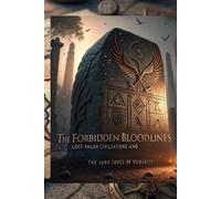 The Forbidden Bloodlines: Lost Pagan Civilzations and the Dark Codes of Humanity (Legends & Mysteries of the Unknown)