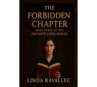 The Forbidden Chapter: Book three of the Infinite Lives Series: 3