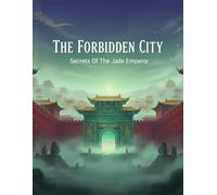 The Forbidden City: Secrets Of The Jade Emperor