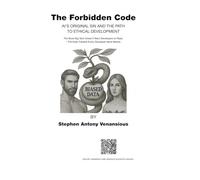 The Forbidden Code: AI’s Original Sin and the Path to Ethical Development - The Book Big Tech Doesn’t Want Developers to Read. The Eden Parable Every Developer Must Master