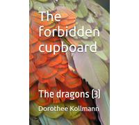 The forbidden cupboard: The dragons: 3