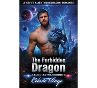 The Forbidden Dragon : A Sci-Fi Alien Weredragon Romance (Talonian Warriors II)
