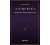 The Forbidden End: What Revelation and the Lost Books Reveal About the Last Days