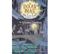 The Forbidden Expedition: 2 (Polar Bear Explorers' Club)