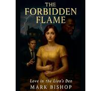 The Forbidden Flame: Love in the Lion's Den