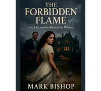 The Forbidden Flame: Lust, Lies, and the Ruin of the Bennetts
