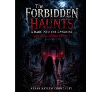 The Forbidden Haunts: A Dare into the Darkness