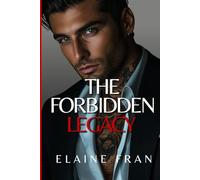 The Forbidden Legacy: Dangerous Mafia Romance (Secret Bloodline Trilogy)