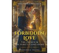 The Forbidden Love: The Prince and The King's Concubine (The Forbidden Saga)