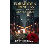The Forbidden Princess and her Mafia Men (Forbidden Love Series)