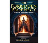 The Forbidden Prophecy: Secrets That Could Destroy the World