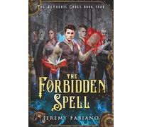 The Forbidden Spell: The Aetheric Codex - Book 4