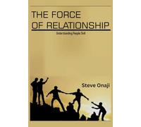 THE FORCE OF RELATIONSHIP: UNDERSTANDING PEOPLE SKILLS.