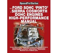 The Ford SOHC Pinto & Sierra Cosworth DOHC Engines high-performance manual: For Road & Track (SpeedPro)