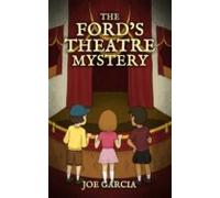 The Fords Theatre Mystery (a Mystery Adventure Full-length Chapter Boo