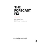 The Forecast Fix: How Signals Turn CRM Theater Into Revenue