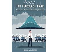THE FORECAST TRAP: Stop Guessing the Rain and Start Building the Umbrella