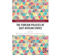 The Foreign Policies of East African States (Routledge Studies in African Politics and International Relations)