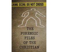 The Forensic Files of the Christian