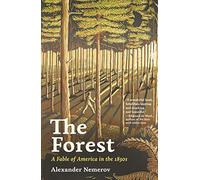 The Forest: A Fable of America in the 1830s (Bollingen Series)