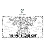 The forest becomes home: Coloring book (Ringpuit Biosolutions)