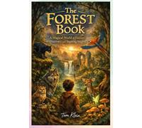 The Forest Book: A Magical World of Fantasy, Discovery, and Inspiring Insights