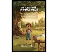 THE FOREST BOY WHO SOLD DREAMS: The Story of a Small Rural Entrepreneur