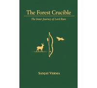 The Forest Crucible: The Inner Journey of Lord Ram