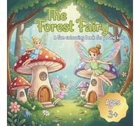 The Forest Fairy: A Fun Colouring Book For Young Kids