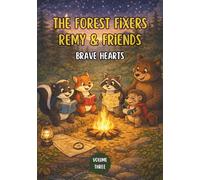 The Forest Fixers-Remy & Friends: Brave Hearts: 4