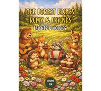 The Forest Fixers-Remy & Friends: Talents & Hobbies: 10