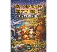 The Forest Fixers-Remy & Friends: The Seasonal Secrets: 2