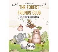 The Forest Friends Club: Dot to Dot & Coloring Fun