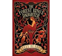The Forest King's Daughter: an enemies-to-forbidden-lovers fantasy romance from the New York Times bestselling author of Frostblood