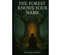 The Forest Knows Your Name (The Forest Remembers)