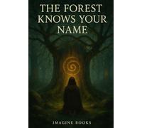 The Forest Knows Your Name (The Forest Remembers)