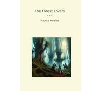 The Forest Lovers (Classic Books)