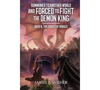 The Forest Of Drakes (Summoned To Another World And Forced To Fight The Demon King)