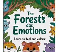 The Forest of Emotions: Children's Coloring Book to Develop Emotions and Creativity