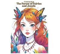 The Forest of Fairies and Jewels - A Coloring Book
