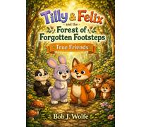 The Forest of Forgotten Footsteps: True Friends