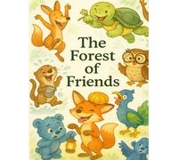 The Forest of Friends: Life Lessons for Kids (Life Lessons for Kids by Oliver Grant & Isaiah Drew)