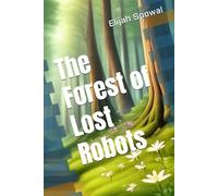The Forest of Lost Robots