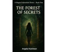 THE FOREST OF SECRETS (A Magical Adventure Series - Book One)