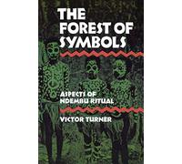 The Forest of Symbols: Aspects of Ndembu Ritual (Cornell Paperbacks)